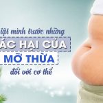 Tác hại của mỡ thừa rất nguy hiểm đối với cơ thể bạn phải biết