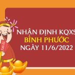 Nhận định kết quả XSBP ngày 11/6/2022 thứ 7 hôm nay