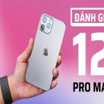 Iphone 12 Promax – Chia sẻ đánh giá chi tiết nhất về nó