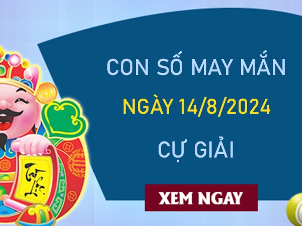 Con số may mắn Cự Giải 14/8/2024 đón lộc trời ban