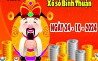 Nhận định XSBTH ngày 24/10/2024 - Nhận định xổ số Bình Thuận thứ 5